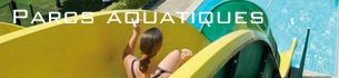 Parcs aquatiques