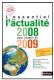 L'essentiel de l'actualité 2008 pour réussir 2009