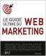 Le Guide ultime du Web Marketing