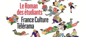 Le Roman des étudiants France Culture - Télérama APPEL A CANDIDATURE !