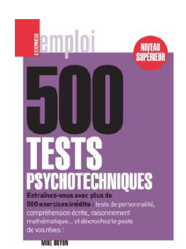 500 tests psychotechniques de niveau supérieur pour préparer son recrutement