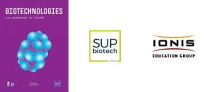 Comprendre les Biotechnologies? Sup'Biotech lance « Biotechnologies : les promesses du vivant »