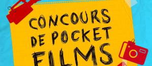 un concours de pocket films pour les jeunes de France métropolitaine  et des DOM-TOM âgés de 11 à 25 ans