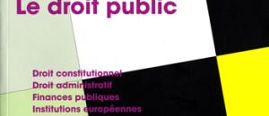 Le droit public - Edition 2010  Droit constitutionnel et droit administratif. Finances publiques. Institutions européennes