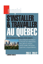 S'INSTALLER ET TRAVAILLER AU QUEBEC