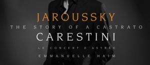 Nouvel Album de JAROUSSKY, un castra d'exception