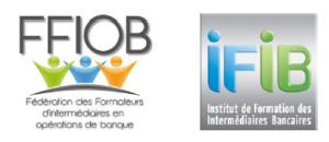 Naissance de la FFIOB, label de formation pour les Intermédiaires en Opérations de Banque