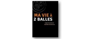 Ma vie à deux balles