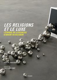 « Les religions et le luxe : l'éthique de la richesse d'Orient en Occident »