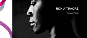 Rokia Traoré « Tchamantché »