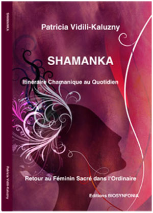 SHAMANKA : Itinéraire Chamanique au Quotidien