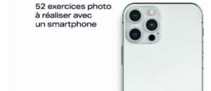 Comment devenir un PRO de la photo avec votre Smartphone ... et réussir vos photos ?