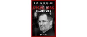 Sortie de la biographie «Steve Jobs : Quatre Vies»