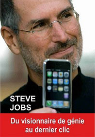 Steve Jobs : Du visionnaire de génie au dernier clic