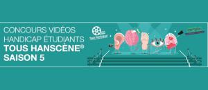 Concours étudiant ; 5ème édition de son  concours vidéo Tous HanScène® !