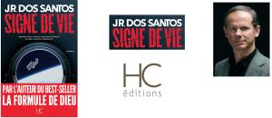 A lire absolument le dernier J.R DOS SANTOS : SIGNE DE VIE