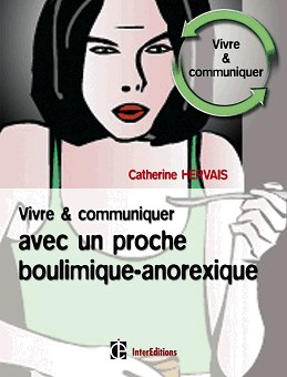 Vivre et communiquer avec un proche anorexique-boulimique.