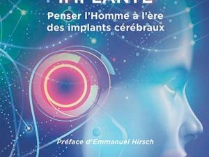  alt="Le cerveau implanté. Penser l'Homme à l'ère des implants cérébraux"