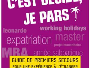  alt="C'est décidé, je pars ! Un ouvrage incontrounable pour l'étudiant à l'étranger"