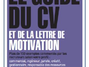  alt="Le guide du Cv et de la lettre de Motivation"