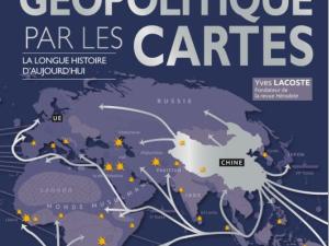  alt="La géopolitique par les cartes - la longue histoire d'aujourd'hui par Yves LACOSTE"