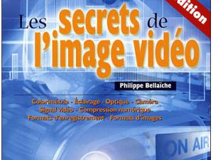  alt="Les secrets de l'image vidéo : Colorimétrie, éclairage, optique, caméra, signal vidéo..."