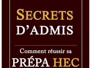  alt="Secrets d'Admis : Comment réussir sa prépa HEC"