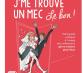J'me trouve un mec Le bon !