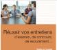 Réussir vos entretiens d'examen, de concours, de recrutement