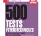 500 tests psychotechniques de niveau supérieur pour préparer son recrutement