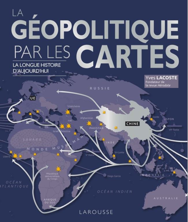 La géopolitique par les cartes - la longue histoire d'aujourd'hui